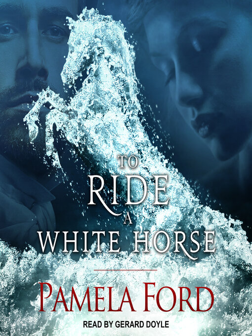 Title details for To Ride a White Horse by Pamela Ford - Available